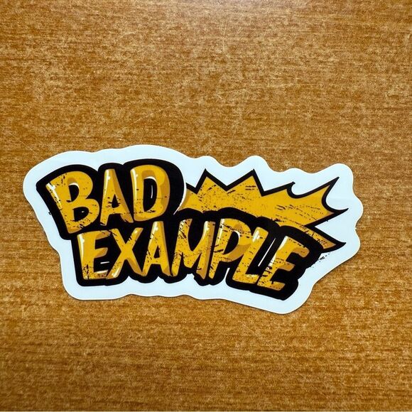Bad example sticker - Picture 1 of 1